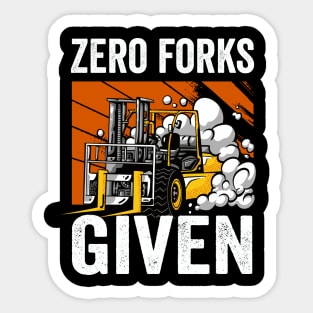 Zero Forks Given Funny Forklift Driver Sticker